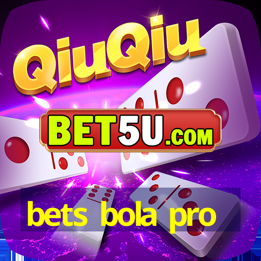 bets bola pro